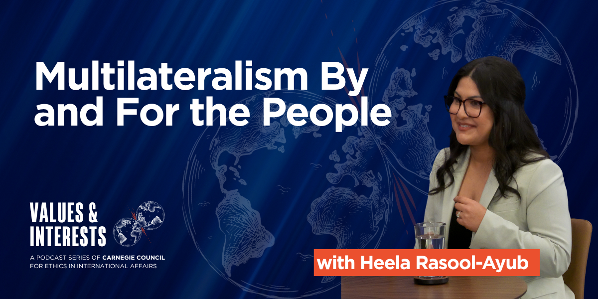 Multilateralism By and For the People | Carnegie Council on Ethics in ...