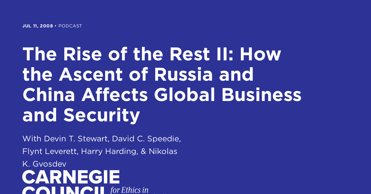 The Rise of the Rest II: How the Ascent of Russia and China Affects ...