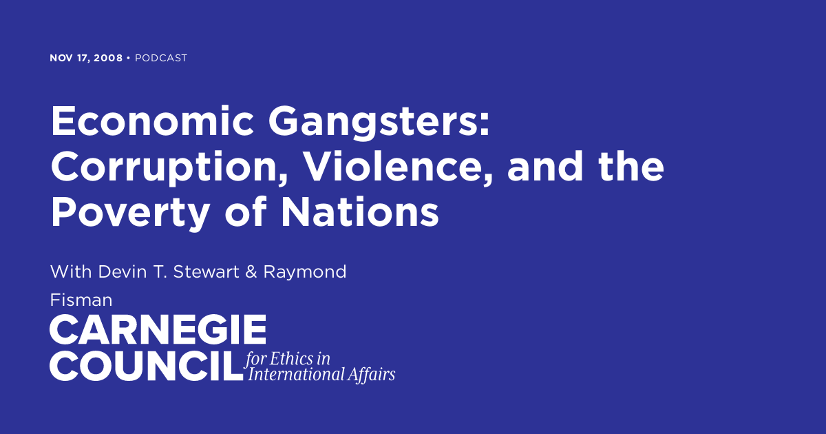 Economic Gangsters: Corruption, Violence, and the Poverty of Nations ...