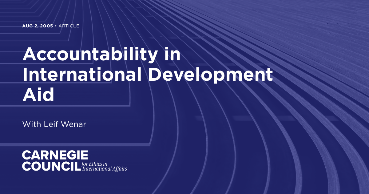 Accountability in International Development Aid | Carnegie Council on ...