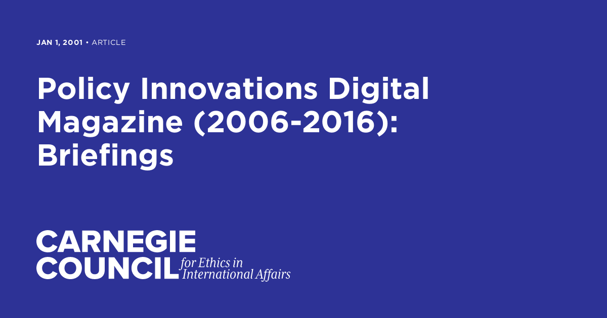 Policy Innovations Digital Magazine (2006-2016): Briefings | Carnegie ...
