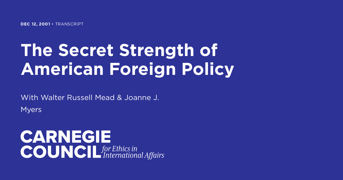 The Secret Strength of American Foreign Policy | Carnegie Council