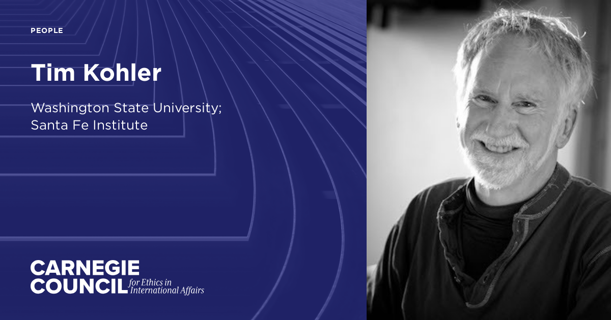 Tim Kohler | Carnegie Council on Ethics in International Affairs