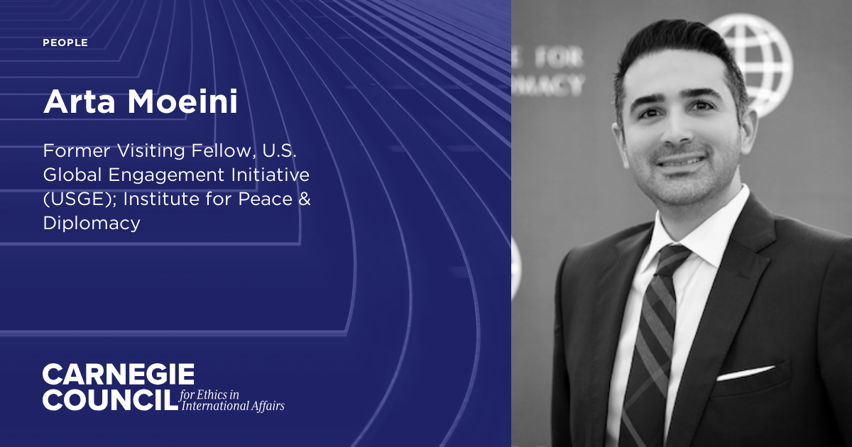 Arta Moeini | Carnegie Council for Ethics in International Affairs