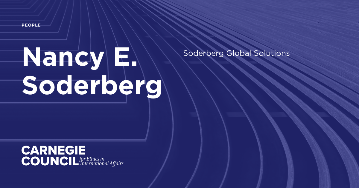 Nancy E. Soderberg | Carnegie Council on Ethics in International Affairs