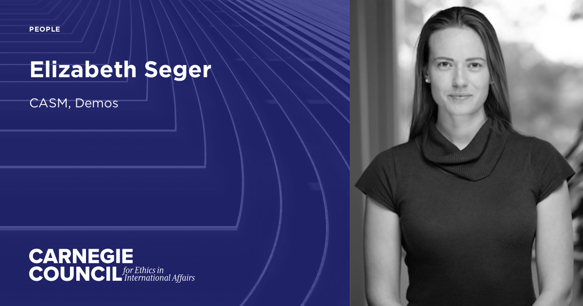 Elizabeth Seger | Carnegie Council for Ethics in International Affairs