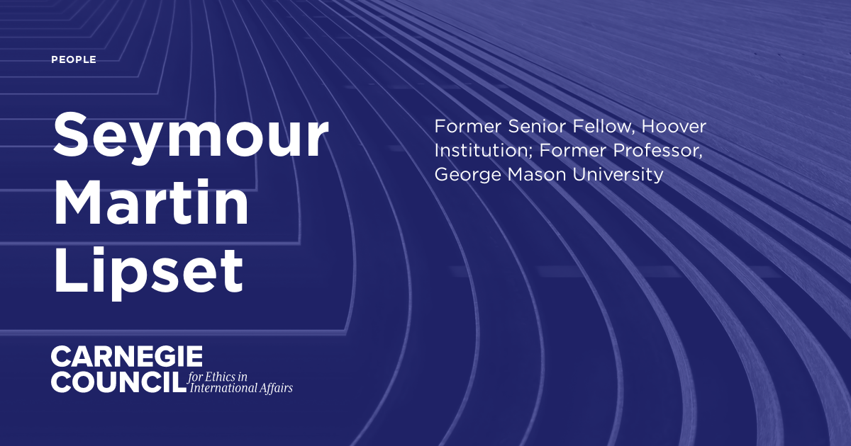 Seymour Martin Lipset | Carnegie Council on Ethics in International Affairs