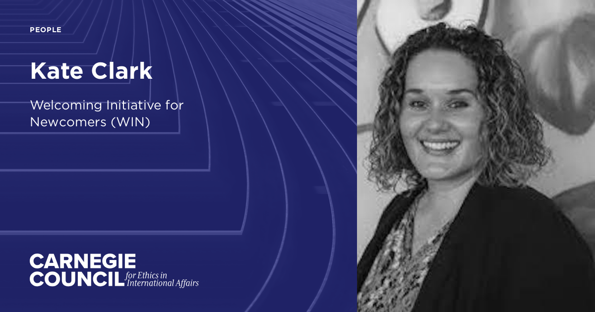 Kate Clack Kate Clark | Carnegie Council on Ethics in International Affairs