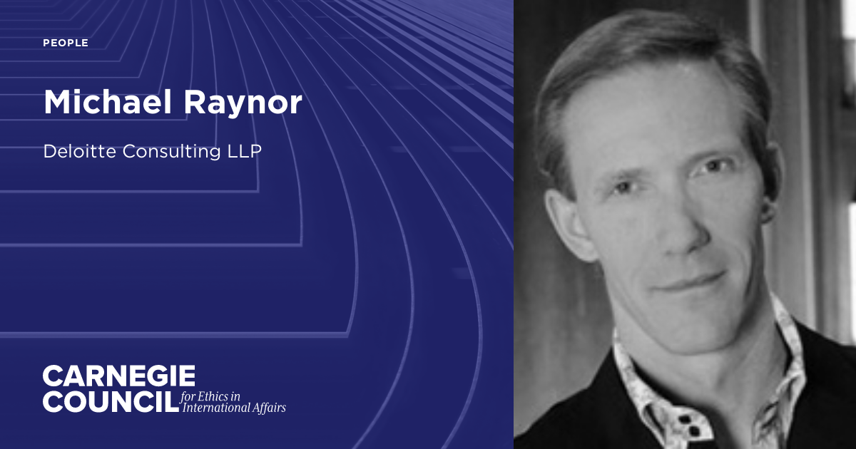 Michael Raysor Michael Raynor | Carnegie Council on Ethics in International Affairs