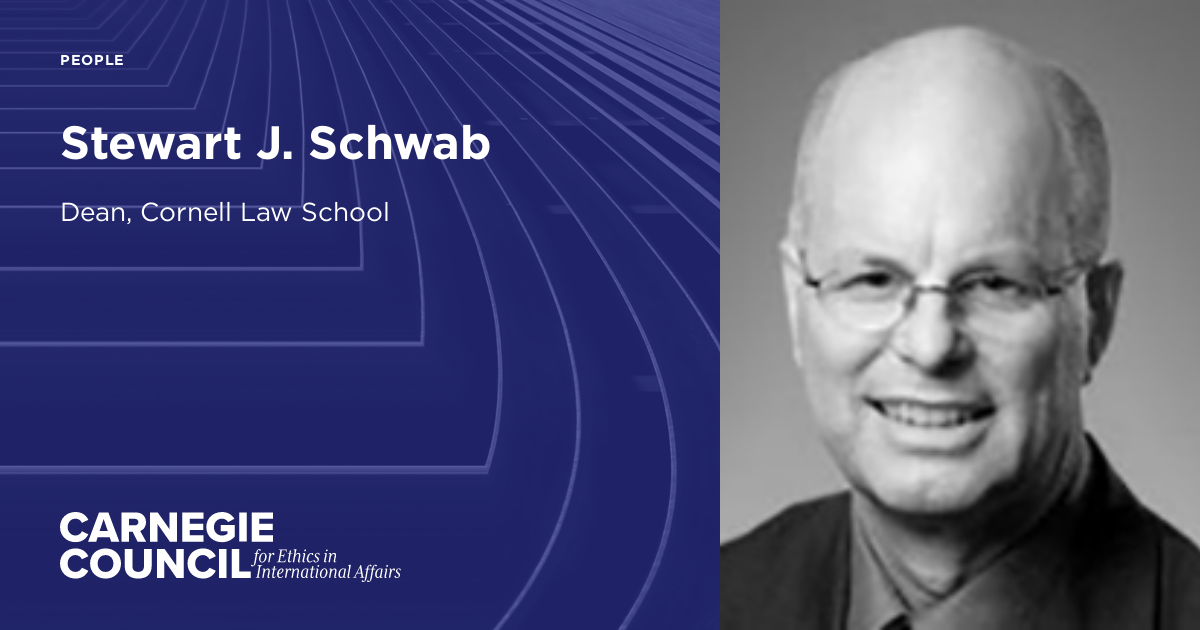 Stewart J. Schwab | Carnegie Council for Ethics in International Affairs