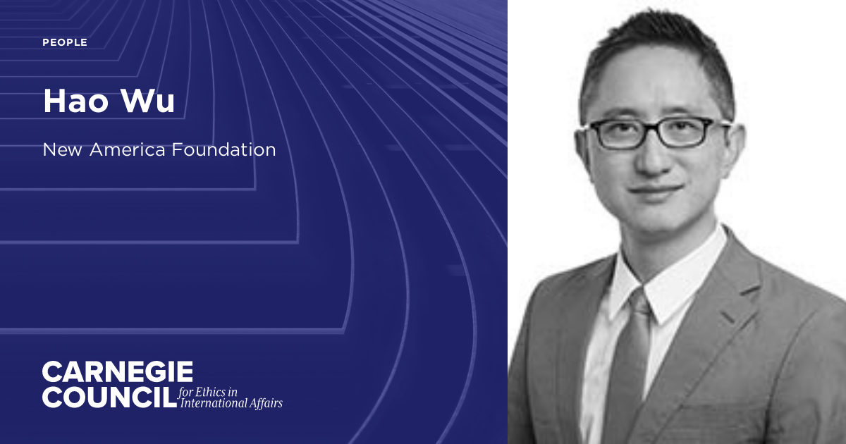 Hao Wu | Carnegie Council for Ethics in International Affairs
