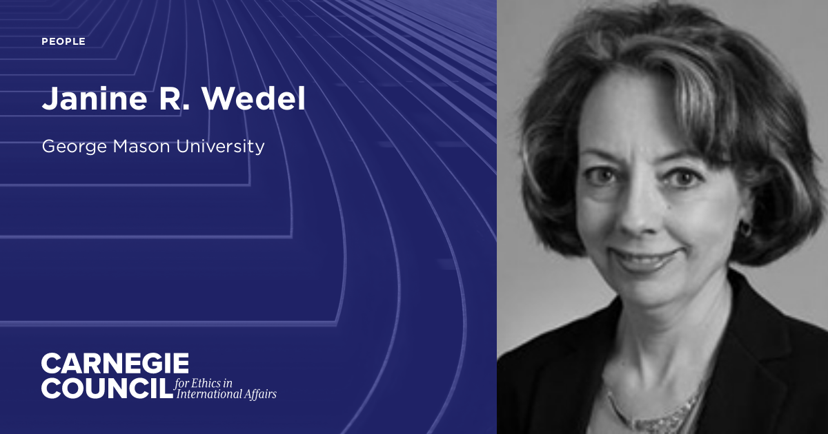 Janine R. Wedel | Carnegie Council on Ethics in International Affairs