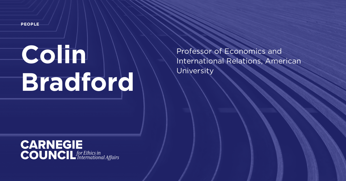 Colin Bradford | Carnegie Council on Ethics in International Affairs