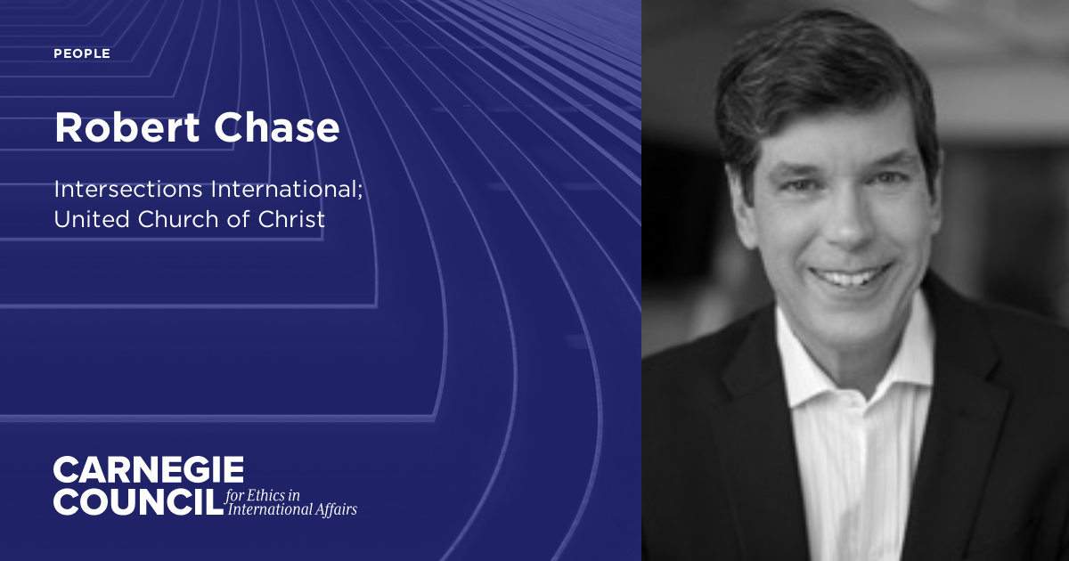 Robert Chase | Carnegie Council for Ethics in International Affairs