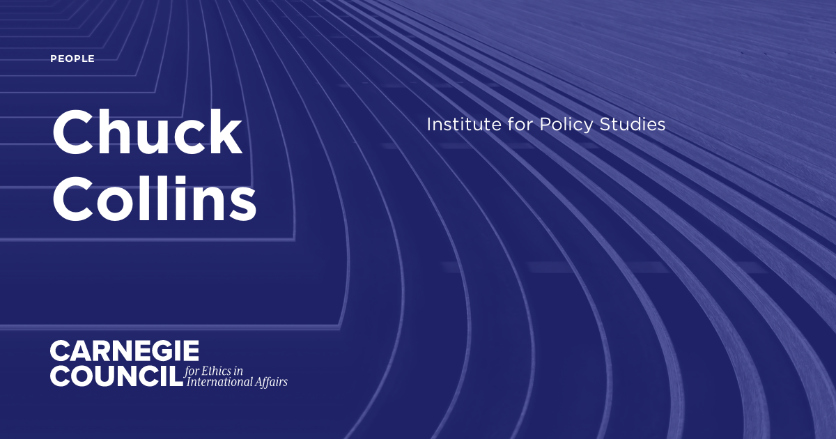 Chuck Collins | Carnegie Council on Ethics in International Affairs